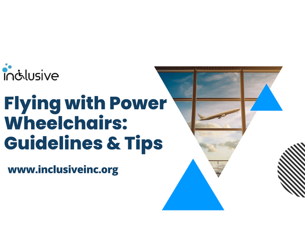   Flying with Power Wheelchairs: Guidelines & Tips